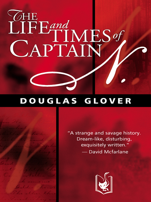 Title details for The Life and Times of Captain N. by Douglas Glover - Available